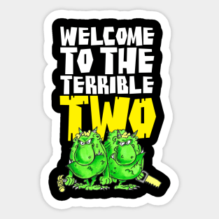 Welcome to the terrible two Sticker